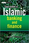 Case Studies in Islamic Banking and Finance - Brian Kettell - 9781119990567