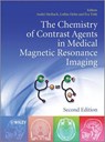 The Chemistry of Contrast Agents in Medical Magnetic Resonance Imaging - Andre S. (Ecole Polytechnique Federale Lausanne Merbach ; Lothar (Ecole Polytechnique Federale Lausanne Helm ; Eva (CNRS Toth - 9781119991762