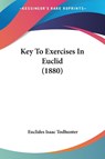 Key To Exercises In Euclid (1880) - Euclides Isaac Todhunter - 9781120307897