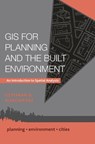 GIS for Planning and the Built Environment - Ed Ferrari ; Alasdair Rae - 9781137307149