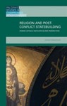 Religion and Post-Conflict Statebuilding - Denis Dragovic - 9781137455147