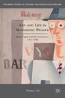 Art and Life in Modernist Prague - Thomas Ort - 9781137486486