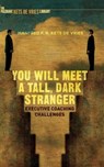 You Will Meet a Tall, Dark Stranger - Manfred F.R. Kets de Vries - 9781137562661