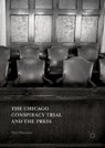 The Chicago Conspiracy Trial and the Press - SHARMAN,  Nick - 9781137573872
