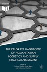 The Palgrave Handbook of Humanitarian Logistics and Supply Chain Management - Gyongyi Kovacs ; Karen Spens ; Mohammad Moshtari - 9781137590985