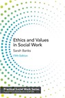 Ethics and Values in Social Work - Sarah (Durham University Banks - 9781137607188