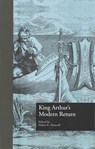 King Arthur's Modern Return - Debra N. Mancoff - 9781138001671