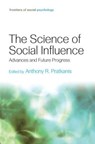 The Science of Social Influence - PRATKANIS,  Anthony R. (University of California, Santa Cruz, USA) - 9781138006157