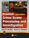 Practical Crime Scene Processing and Investigation, Third Edition - Ross M. Gardner ; Donna Krouskup - 9781138047785