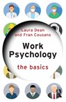 Work Psychology - Catherine Steele ; Laura (University of Sheffield Dean ; Frances Cousans - 9781138048966