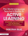 The World Language Teacher's Guide to Active Learning - BLAZ,  Deborah (Angola High School, USA) - 9781138049574