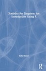 Statistics for Linguists: An Introduction Using R - WINTER,  Bodo (Lecturer in Cognitive Linguistics at the University of Birmingham, UK.) - 9781138056091