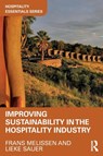 Improving Sustainability in the Hospitality Industry - MELISSEN,  Frans ; Sauer, Lieke - 9781138057708