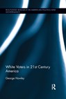 White Voters in 21st Century America - George Hawley - 9781138066243