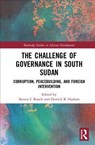 The Challenge of Governance in South Sudan - Steven C Roach ; Derrick K Hudson - 9781138067752