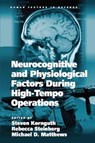 Neurocognitive and Physiological Factors During High-Tempo Operations - Rebecca Steinberg ; Steven Kornguth ; Michael D. Matthews - 9781138072725