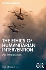 The Ethics of Humanitarian Intervention - Jonathan (University of Birmingham Parry - 9781138082342