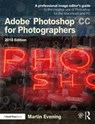 Adobe Photoshop CC for Photographers 2018 - EVENING,  Martin (Adobe; Berkhamsted, UK) - 9781138086760