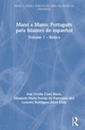 Mano a Mano: Portugues para Falantes de Espanhol - ANA (STATE UNIVERSITY OF CAMPINAS (UNICAMP - SAO PAULO),  Brazil) Cecilia Cossi Bizon ; Elizabeth Maria Fontao do Patrocinio ; Leandro (Federal University of Minas Gerais (UFMG), Brazil) Rodrigues Alves Diniz - 9781138096639