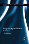 Voting and Migration Patterns in the U.S. - George Hawley - 9781138100435