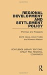 Regional Development and Settlement Policy - DAVID (UNIVERSITY OF CAPE TOWN,  South Africa) Dewar ; Alison (University of the Witwatersrand, South Africa) Todes ; Vanessa (University of Cape Town, South Africa) Watson - 9781138102415