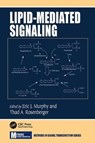 Lipid-Mediated Signaling - ERIC J. (UNIVERSITY OF NORTH DAKOTA,  School of Medicine, ND, USA University of North Dakota, Grand Forks, USA) Murphy ; Eric (University of North Dakota, Grand Forks, USA) Murphy ; Thad (University of North Dakota, School of Medicine and Health Sciences, Grand Forks, USA) Rosenberger ; Thad A. (Uni - 9781138113961