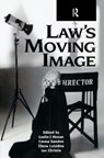 Law's Moving Image - LESLIE MORAN ; ELENA (BIRKBECK,  University of London, UK) Loizidou ; Ian Christie ; Emma Sandon - 9781138153196