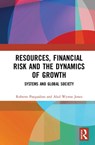 Resources, Financial Risk and the Dynamics of Growth - Roberto Pasqualino ; Aled Wynne Jones - 9781138187351