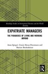 Expatriate Managers - Anna Spiegel ; Ursula Mense-Petermann ; Bastian Bredenkoetter - 9781138190214