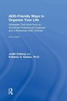 ADD-Friendly Ways to Organize Your Life - Judith Kolberg ; Kathleen Nadeau - 9781138190733