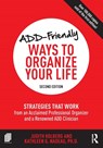 ADD-Friendly Ways to Organize Your Life - Judith Kolberg ; Kathleen Nadeau - 9781138190740