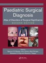 Paediatric Surgical Diagnosis - SPENCER (UNIVERSITY OF OTAGO,  Department of Paediatric Surgery, Christchurch Hospital, Riccarton Avenue, New Zealand) Beasley ; John (University of Melbourne, Melbourne, Australia) Hutson ; Mark D (Child Health, University of Otago (Level 4 CSB, Wellington Hospital)) Stringer ; Sebastian King ; War - 9781138197329