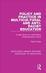 Policy and Practice in Multicultural and Anti-Racist Education - Peter Foster - 9781138222465