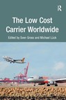 The Low Cost Carrier Worldwide - Sven Gross ; Michael Luck - 9781138247703