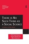 There is No Such Thing as a Social Science - Phil Hutchinson ; Rupert Read - 9781138256033