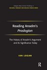 Reading Anselm's Proslogion - Ian Logan - 9781138276116