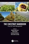 The Chestnut Handbook - Gabriele Beccaro ; Alberto Alma ; Giancarlo Bounous ; Jose Gomes-Laranjo - 9781138334021