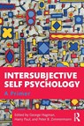 Intersubjective Self Psychology - George Hagman ; Harry Paul ; Peter B. Zimmermann - 9781138354548