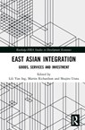 East Asian Integration - LILI YAN ING ; MARTIN RICHARDSON ; SHUJIRO (WASEDA UNIVERSITY,  Japan) Urata - 9781138359628