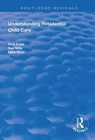 Understanding Residential Child Care - Nick Frost ; Sue Mills - 9781138370265