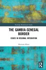 The Gambia-Senegal Border - Mariama Khan - 9781138387867