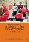 Mentoring Teachers in the Primary School - Kristy (Canterbury Christ Church University.) Howells ; Julia (University of Hull.) Lawrence ; Judith (Canterbury Christ Church University.) Roden - 9781138389076