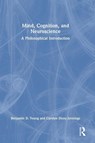 Mind, Cognition, and Neuroscience - Benjamin D. Young ; Carolyn Dicey Jennings - 9781138392342
