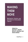 Making Them Move - Norman Badler ; Brian Barsky ; David Zeltzer - 9781138413450