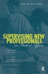 Supervising New Professionals in Student Affairs - STEVEN M. JANOSIK ; DON G. CREAMER ; JOAN B. HIRT ; ROGER B.,  Jr. Winston ; Sue A. Saunders ; Diane L. Cooper - 9781138415126
