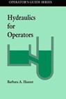 Hydraulics for Operators - BARBARA (BAY DE NOC COMMUNITY COLLEGE,  Escanaba, Michigan, USA) Hauser - 9781138475267