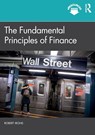 The Fundamental Principles of Finance - Robert (Elmira College Irons - 9781138477520