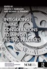 Integrating Timing Considerations to Improve Testing Practices - Melissa J. Margolis ; Richard A. Feinberg - 9781138479760