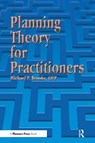 Planning Theory for Practitioners - Michael Brooks - 9781138487291