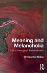 Meaning and Melancholia - Christopher Bollas - 9781138497535